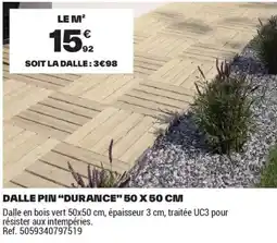 Brico Dépôt DALLE PIN DURANCE offre