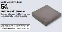 Brico Dépôt CHAPEAU BÉTON GRIS offre