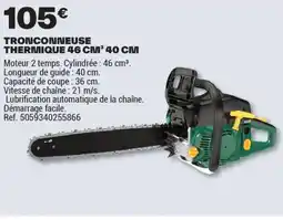 Brico Dépôt TRONCONNEUSE THERMIQUE 46 CM³ 40 CM offre
