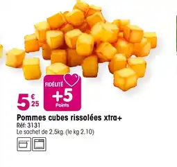 Croque Gel Pommes cubes rissolées xtra+ offre