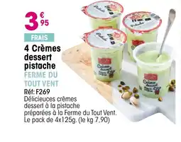 Croque Gel FERME DU TOUT VENT 4 Crèmes dessert pistache offre