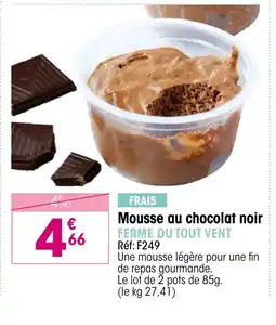 Croque Gel FERME DU TOUT VENT Mousse au chocolat noir offre