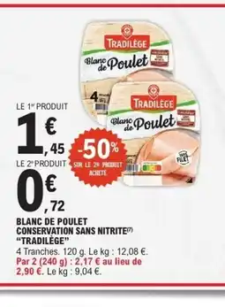 E.Leclerc TRADILÈGE Blanc de poulet conservation sans nitrite offre