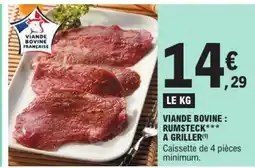 E.Leclerc Viande bovine rumstecka a griller offre