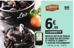 E.Leclerc L'ATELIER POISSONNERIE Moules (mytilus edulis) de corde bio nettoyées et prêtes à cuire offre