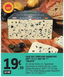 E.Leclerc SOCIETE Cave des templiers roquefort aop 31,7% mat.gr offre