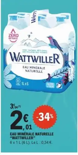 E.Leclerc WATTWILLER Eau minérale naturelle offre