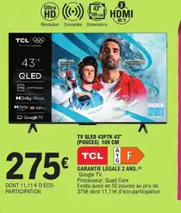 E.Leclerc TCL TV QLED 43P7K 43" (POUCES) offre