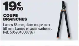 Brico Dépôt Coupe branches offre