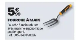Brico Dépôt Fourche à main offre