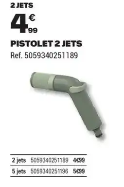 Brico Dépôt Pistolet 2 jets offre