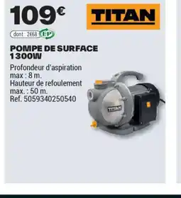 Brico Dépôt TITAN Pompe de surface 1300w offre