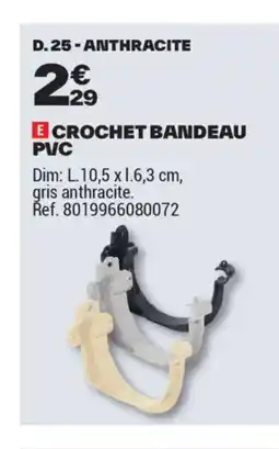 Brico Dépôt Crochet bandeau pvc offre
