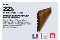 Brico Dépôt Lot de 6 clins st louis épicea marron offre