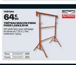 Brico Dépôt ALTRAD Tréteau maçon pieds fixes 1,20x2,19 m offre