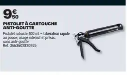 Brico Dépôt Pistolet à cartouche anti-goutte offre