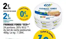 E.Leclerc FROMAGE FONDU “ECO+” offre