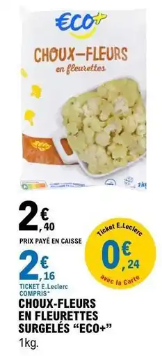 E.Leclerc CHOUX-FLEURS EN FLEURETTES SURGELÉS “ECO+” offre
