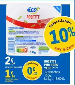 E.Leclerc ROSETTE PUR PORC “ECO+” offre
