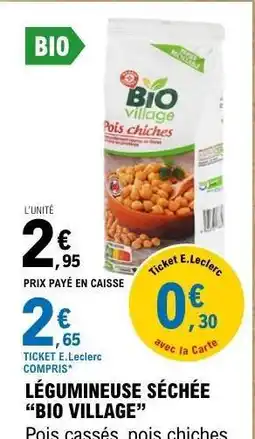 E.Leclerc LÉGUMINEUSE SÉCHÉE “BIO VILLAGE” offre