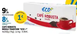 E.Leclerc CAFÉ ROBUSTA MOULU TRADITION “ECO +” offre