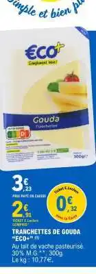 E.Leclerc TRANCHETTES DE GOUDA “ECO+” offre