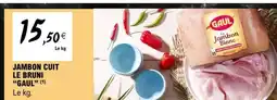 E.Leclerc JAMBON CUIT LE BRUNI GAUL offre