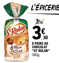 E.Leclerc 6 Pains au Chocolat 'St Rolan' offre
