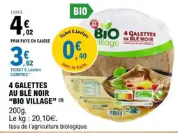 E.Leclerc 4 Galettes au Blé Noir Bio Village offre