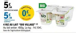 E.Leclerc 4 RIZ AU LAIT “BIO VILLAGE” offre