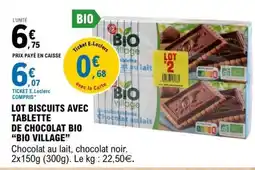 E.Leclerc LOT BISCUITS AVEC TABLETTE DE CHOCOLAT BIO “BIO VILLAGE” offre