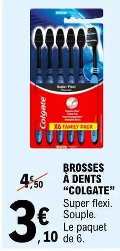 E.Leclerc Brosses à dents COLGATE offre