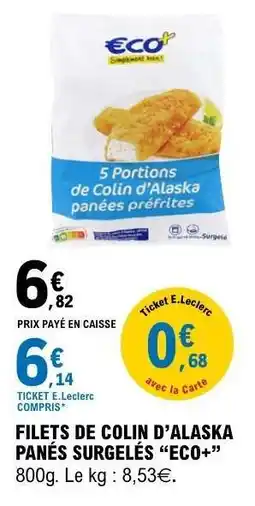 E.Leclerc FILETS DE COLIN D’ALASKA PANÉS SURGELÉS “ECO+” offre