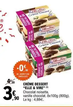 E.Leclerc CRÈME DESSERT “ELLE & VIRE” offre