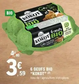 E.Leclerc 6 OEUFS BIO KOKOT offre