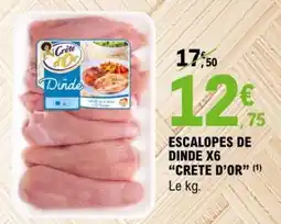 E.Leclerc ESCALOPES DE DINDE X6 CRÊTE D’OR offre