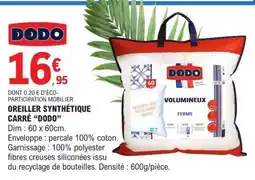 E.Leclerc OREILLER SYNTHÉTIQUE CARRÉ “DODO” offre