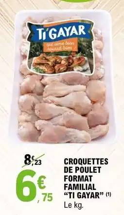 E.Leclerc Croquettes de Poulet Format Familial 'Ti Gayar' offre