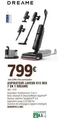 E.Leclerc ASPIRATEUR LAVEUR H15 MIX 7 EN 1 DREAME offre