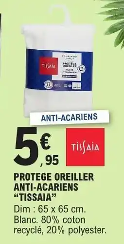 E.Leclerc PROTEGE OREILLER ANTI-ACARIENS TISSAIA offre
