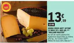 E.Leclerc GOUDA VIEUX AOP AFFINÉ 12 MOIS 35% MAT.GR. HOLLAND MASTER offre