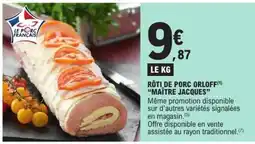 E.Leclerc RÔTI DE PORC ORLOFF MAÎTRE JACQUES offre