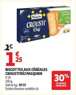 Auchan BISCOTTES AUX CÉRÉALES CROUSTI'DÉJ PASQUIER offre