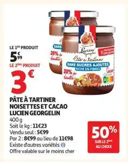 Auchan PÂTE À TARTINER NOISETTES ET CACAO LUCIEN GEORGELIN offre