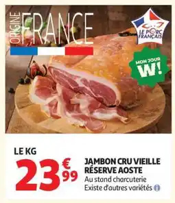 Auchan Jambon Cru Vieille Réserve Aoste offre