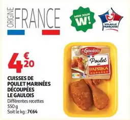 Auchan CUISSES DE POULET MARINÉES DÉCOUPÉES LE GAULOIS offre