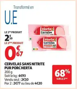 Auchan CERVELAS SANS NITRITE PUR PORC HERTA offre