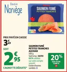 Auchan SAUMON FUMÉ PETITES TRANCHES AUCHAN offre