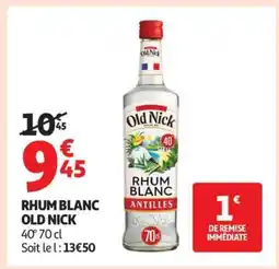 Auchan Rhum Blanc Old Nick offre