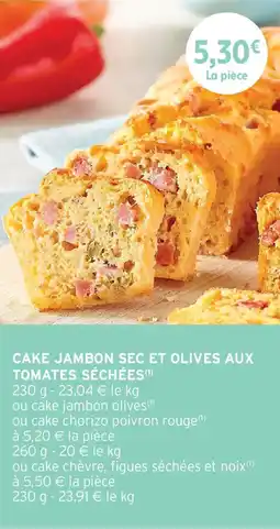 Intermarché Cake jambon sec et olives aux tomates séchées offre